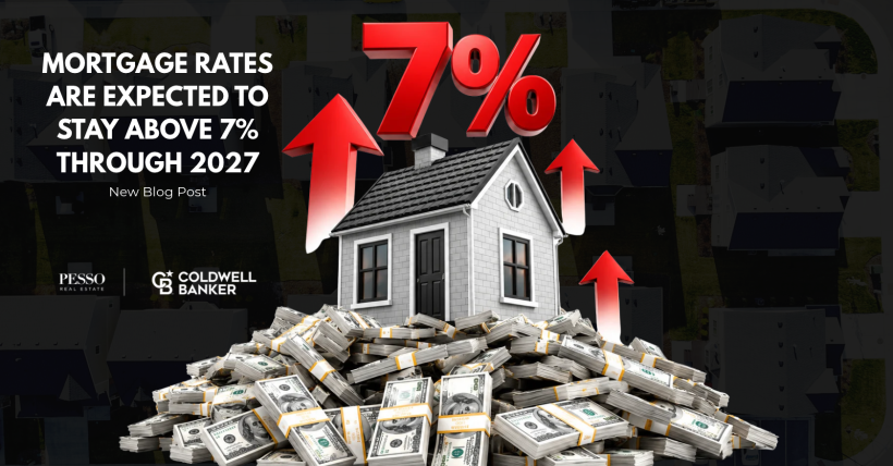 Mortgage rates expected to stay above 7% through 2027